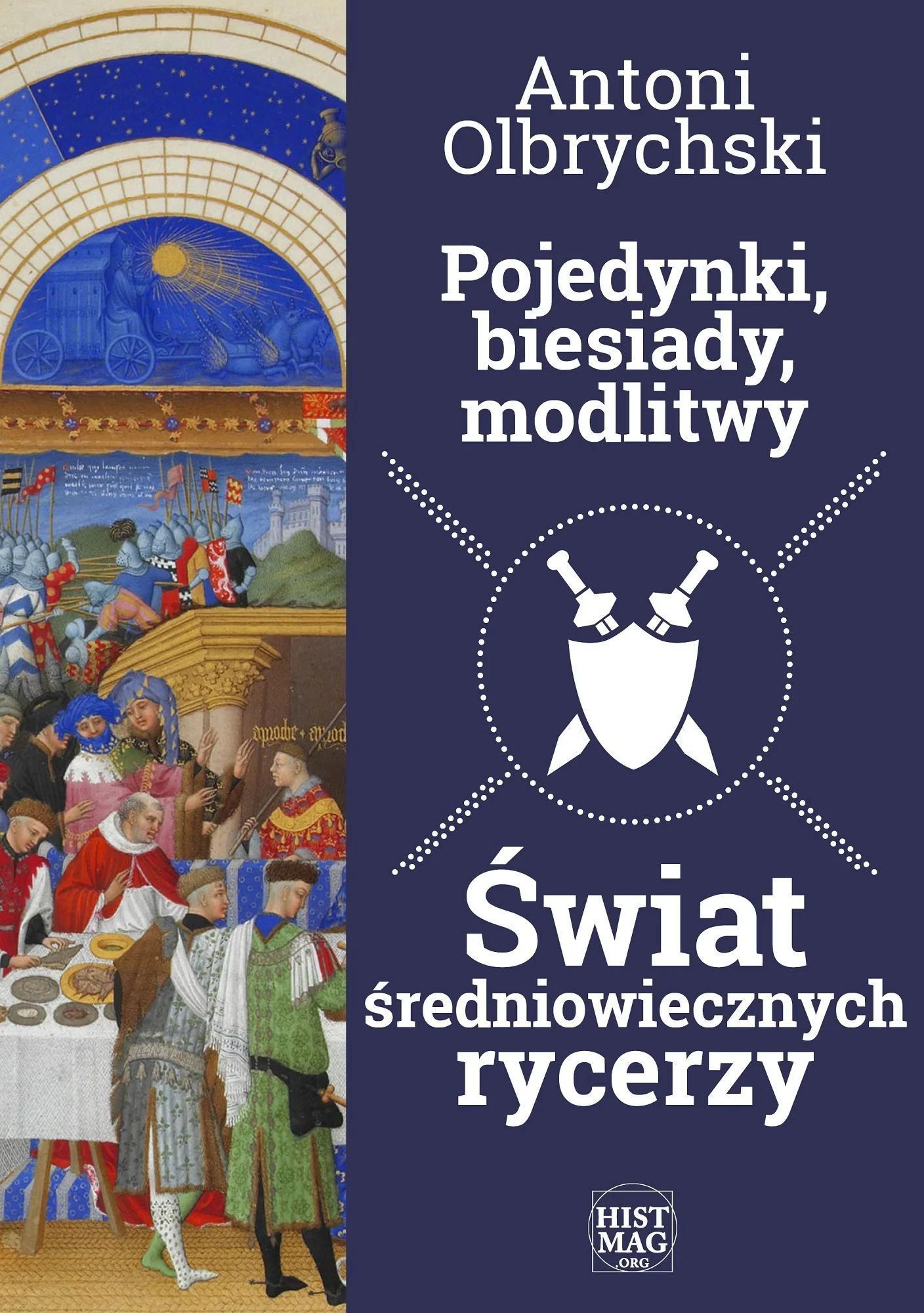 Pojedynki, biesiady, modlitwy. Świat średniowiecznych rycerzy