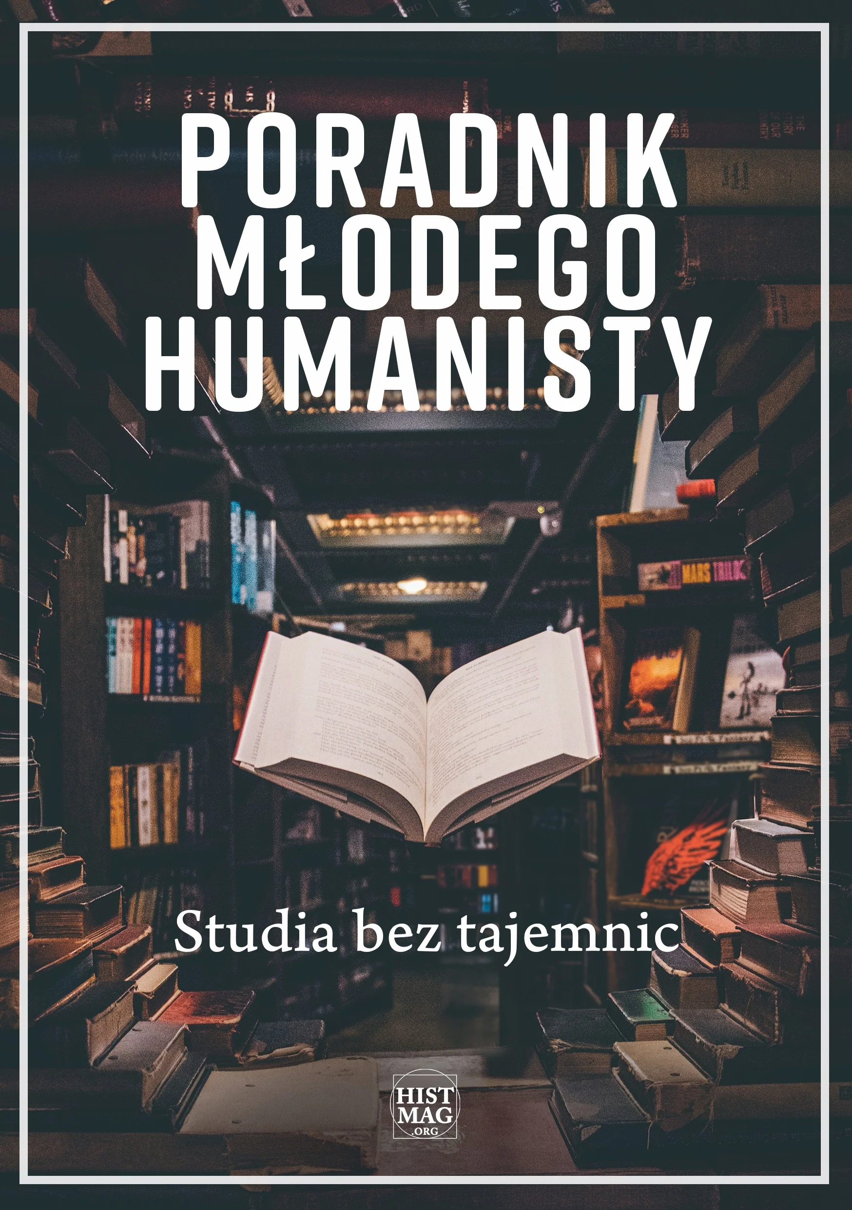 Poradnik młodego humanisty. Studia bez tajemnic